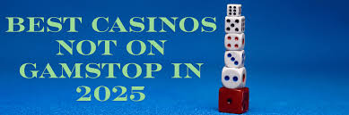 Discover Online Casinos Not Blocked by GamStop -1499658294