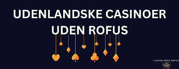 Bedste Online Casino Uden ROFUS Find Din Ideelle Spiloplevelse