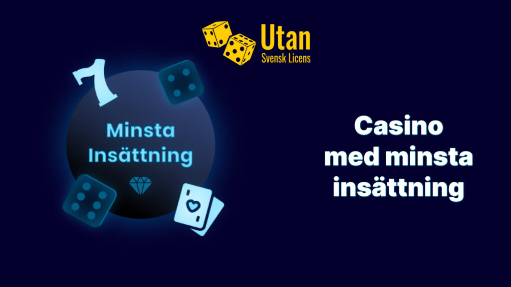 Minsta insättning casino utan svensk spellicens
